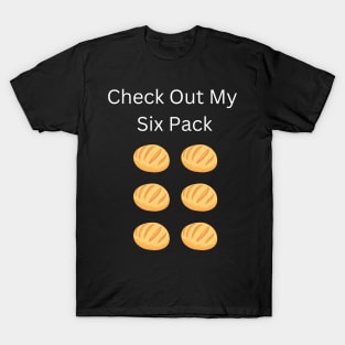 Check Out My Six Pack Roll T-Shirt